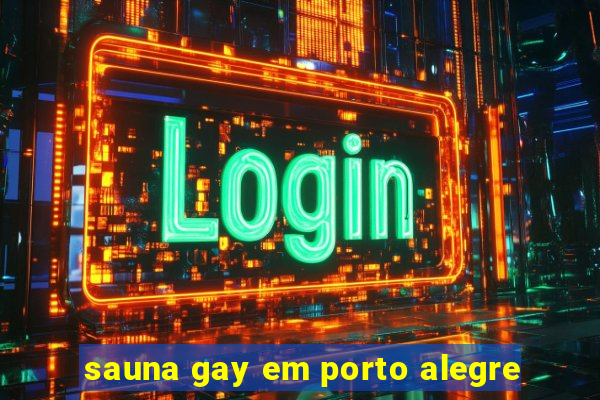 sauna gay em porto alegre